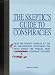 The Skeptic's Guide to Conspiracies: From the Knights Templar to the JFK Assassination: Uncovering the Real Truth Behind the World's Most ... Insert "Covered Up" Conspiracy Theories