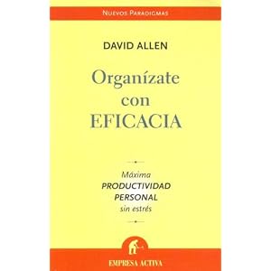 Organizate con Eficacia/ Getting Things Done (Spanish Edition)