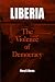 Liberia: The Violence of Democracy (Ethnography of Political Violence Series)