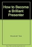 How to become a brilliant presenter