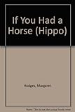 If you had a horse