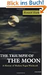 The Triumph Of The Moon: A History of...
