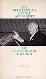 Produkt-Bild: Die Deutschland Stiftung - Eine Dokumentation- Ein Verm&auml;chtnis Konrad Adenauers