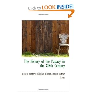 The History of the Papacy in the XIXth Century