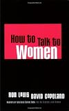 How to Talk to Women