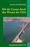 Mit der Cessna durch den Westen der USA - Joachim Stachelscheid