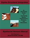 Equine Structural Integration: Myofascial Release Manual