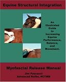 Equine Structural Integration: Myofascial Release Manual