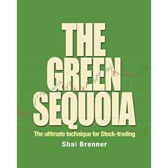 The Green Sequoia.: The Ultimate Technique For Stock-Trading.