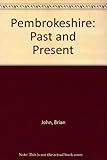 Pembrokeshire : past and present