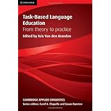Task-Based Language Education: From Theory to Practice (Cambridge Applied Linguistics)