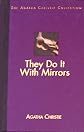 They Do It with Mirrors