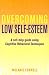 Overcoming Low Self-Esteem: A Self-Help Guide Using Cognitive Behavioral Techniques