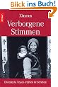 Verborgene Stimmen: Chinesische Frauen erz�hlen ihr Schicksal: Chinesische Frauen erz�hlen ihr Leben