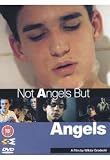 Not Angels But Angels