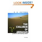 Click here to buy The Children of Abraham: Judaism, Christianity, Islam: A New Edition (Princeton Classic Editions) by  F. E. Peters and John L. Esposito.