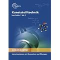 Arbeitsbl�tter Kunststofftechnik Lernfelder 1 bis 4: Lernsituationen mit Versuchen und �bungen