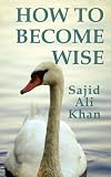 How to Become Wise