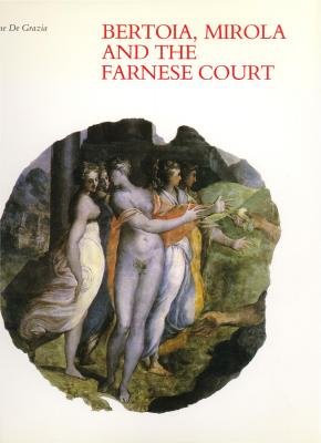 Bertoia, Mirola and the Farnese Court