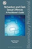 Richardson and Clark - sexual offences : a practitioner's guide