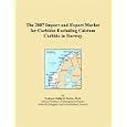 The 2007 Import and Export Market for Carbides Excluding Calcium Carbide in Norway by Parker, Philip M.
