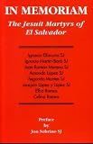 In memoriam : the Jesuit martyrs of El Salvador