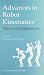 Advances in Robot Kinematics: Theory and Applicati