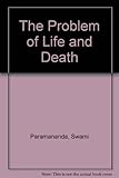 The problem of life and death