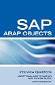 SAP ABAP Objects Interview Questions: Unofficial SAP R3 ABAP Objects Certification Review