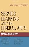 Service-learning and the liberal arts : how and why it works