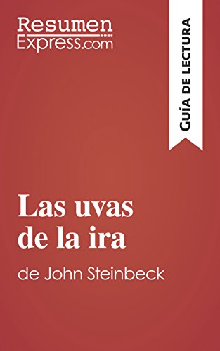 Las uvas de la ira de John Steinbeck (Guía de lectura) (Spanish Edition)