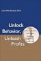 Unlock Behavior, Unleash Profits