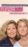 Runzel-Ich: Wer schön sein will .