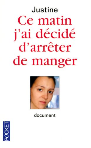Pocket Ce matin, j'ai d&eacute;cid&eacute; d'arr&ecirc;ter de manger