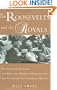 The Roosevelts and the Royals: Franklin and Eleanor, the King and Queen of England, and the Friendship that Changed History