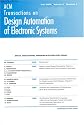Acm Transactions on Design Automation of Electronic Systems