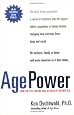 Age Power: How the 21st Century Will Be Ruled by the New Old