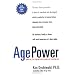 Age Power: How the 21st Century Will Be Ruled by the New Old