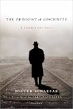 The Druggist of Auschwitz: A Documentary Novel