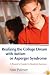 Realizing the College Dream With Autism or Asperger Syndrome: A Parent's Guide to Student Success