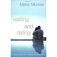 Waiting and Dating: A Sensible Guide to a Fulfilling Love Relationship