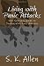 Living with Panic Attacks: Your Everyday Guide to Dealing with Panic Attacks