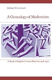 A Genealogy of Modernism: A Study of English Literary Doctrine 1908-1922