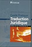 Guide pratique de la traduction juridique : Anglais-Français