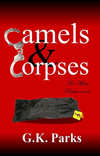 Camels and Corpses (Alexis Parker Book 6)