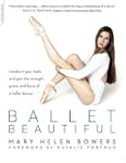 Ballet Beautiful: Transform Your Body...