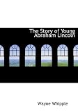 The Story of Young Abraham Lincoln (Large Print Edition)