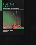 Produkt-Bild: de Roos Segeln in der Arktis Ein Mann bezwingt die Nordwest-Passage., Frederking & Thaler, M&uuml;nchen, 1989., 222 Seiten, Bilder, Taschenbuch