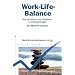 Work-Life-Balance: Wie Sie Berufs- und Privatleben in Einklang bringen
