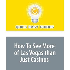 How To See More of Las Vegas than Just <b>Casinos</b>: Sin City is Not ...